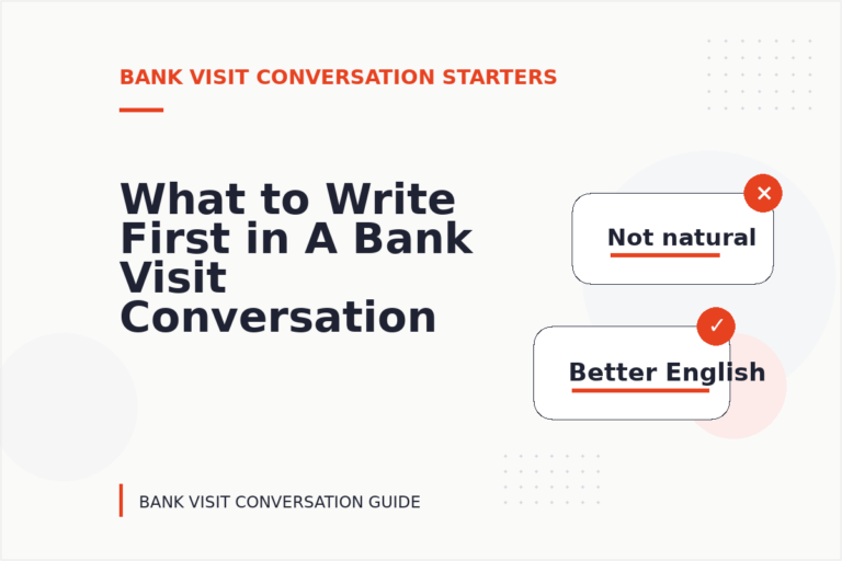 What to Write First in A Bank Visit Conversation