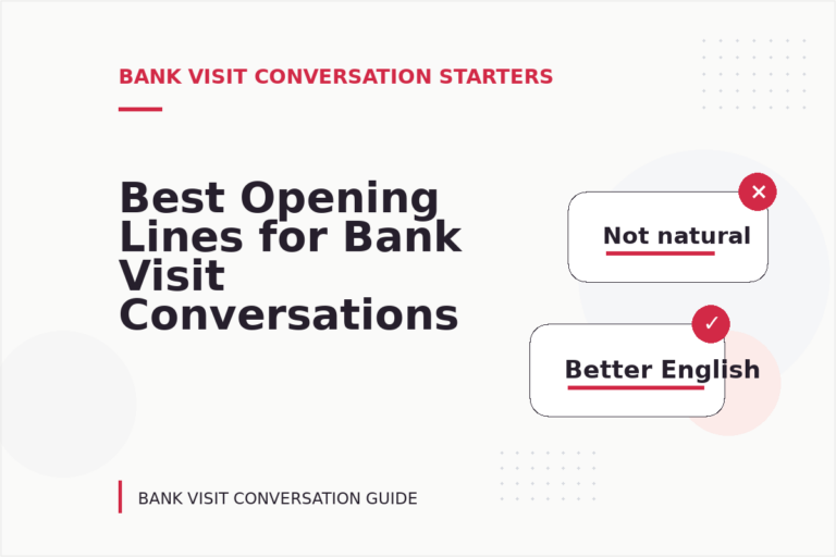 Best Opening Lines for Bank Visit Conversations Best Opening Lines for Bank Visit Conversations