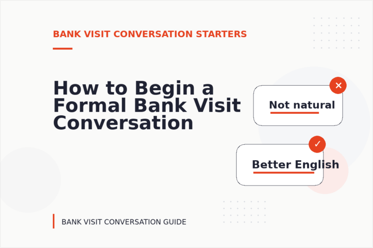 How to Begin a Formal Bank Visit Conversation How to Begin a Formal Bank Visit Conversation
