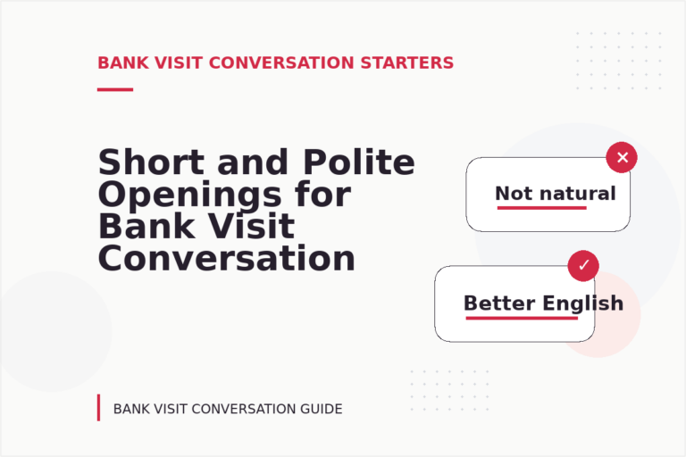 Short and Polite Openings for Bank Visit Conversation English