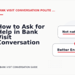 How to Ask for Help in Bank Visit Conversation English