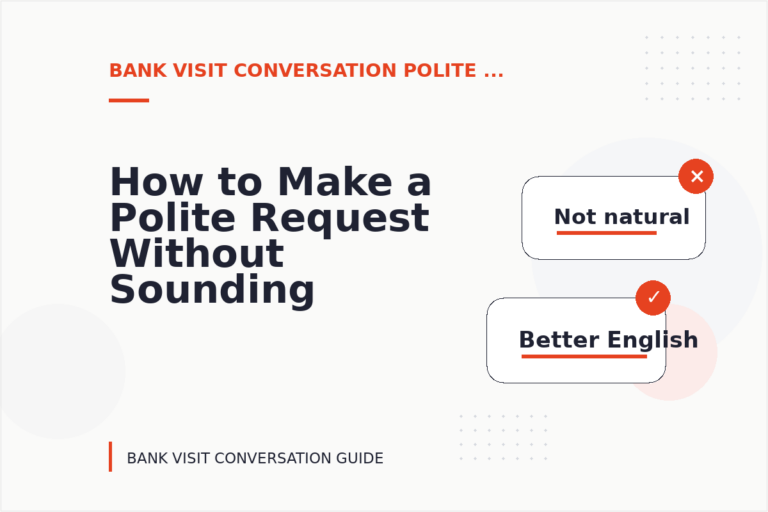 How to Make a Polite Request Without Sounding Demanding in Bank Visit Conversation English How to Make a Polite Request Without Sounding Demanding in Bank Visit Conversation English