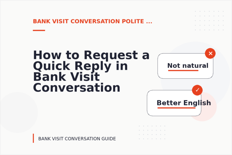 How to Request a Quick Reply in Bank Visit Conversation English