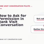 How to Ask for Permission in Bank Visit Conversation English