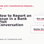 How to Report an Issue in a Bank Visit Conversation