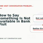 How to Say Something Is Not Available in Bank Visit Conversation English