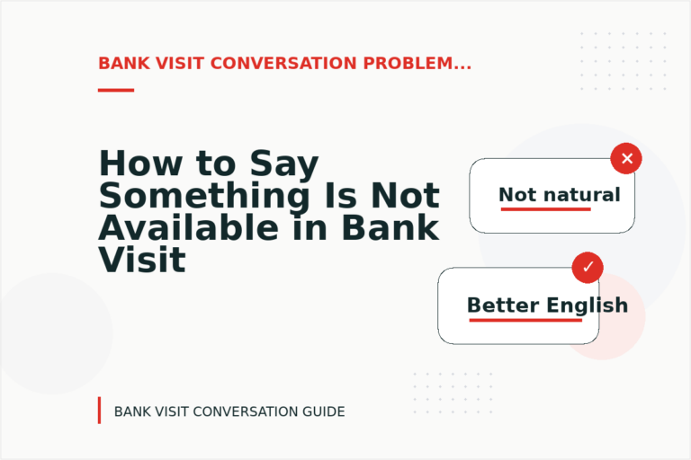 How to Say Something Is Not Available in Bank Visit Conversation English How to Say Something Is Not Available in Bank Visit Conversation English